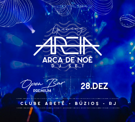 Evento OPENING AREIA - COM ARCA DE NOÉ (dj set)